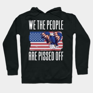 We The People Are Pissed Off Hoodie
